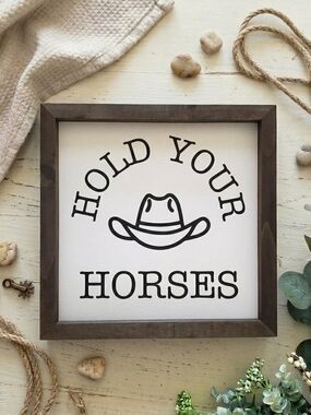 Hold Your Horses Framed Wall Sign - White and Brown